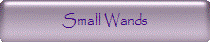 Small Wands