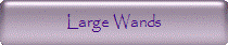 Large Wands